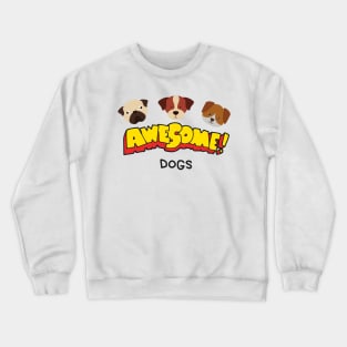 AWESOME DOGS Crewneck Sweatshirt